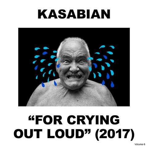 Kasabian - "For Crying Out Loud" (2017)
