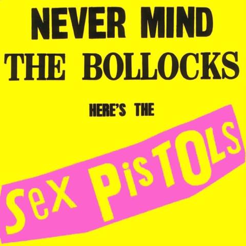 Sex Pistols - Never Mind The Bollocks Here's The Six Pistols